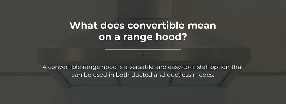 convertible range hood meaning 