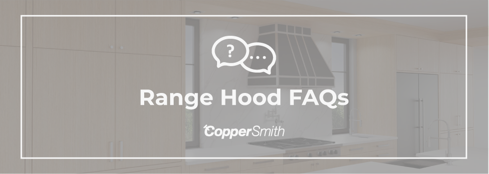 coppersmith range hood facts