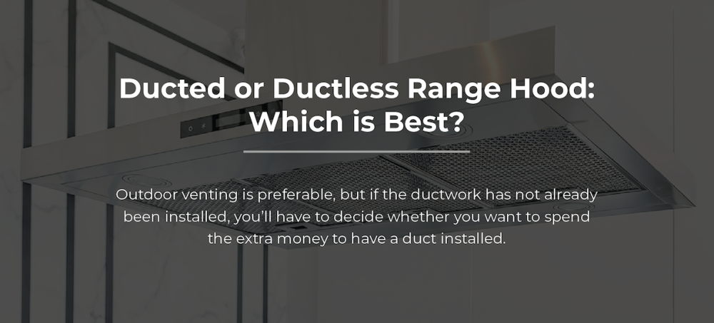 ducted vs ductless range hood