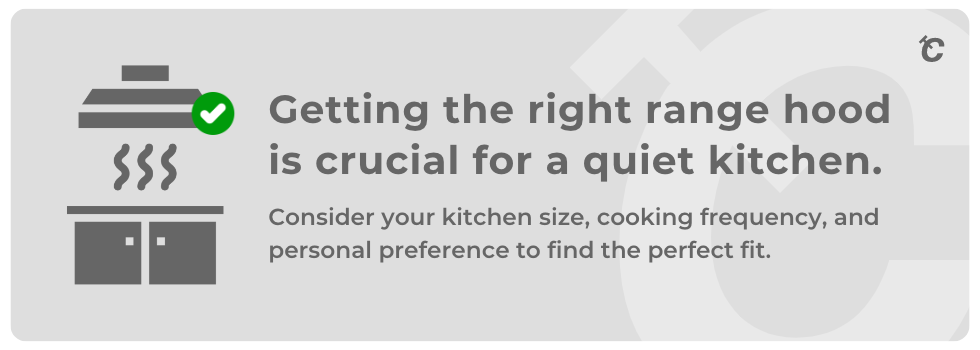 picking the right range hood is crucial to get a quiet kitchen
