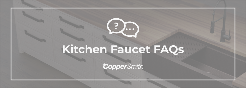 kitchen faucet faqs