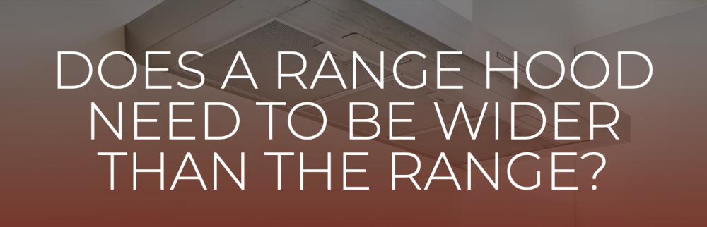 range hood wider than range