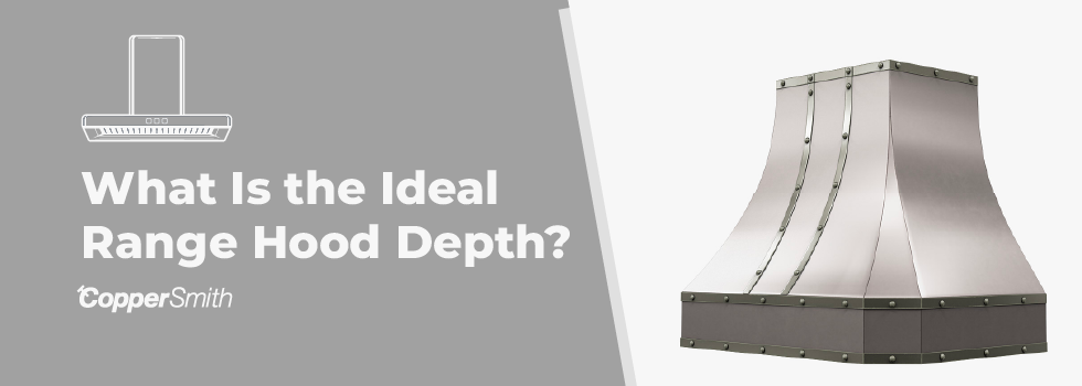 what is the ideal range hood depth?