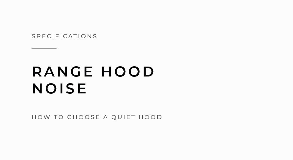 How to Choose a Quiet Hood