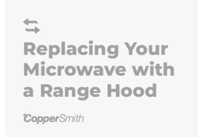 Replacing your microwave with a range hood
