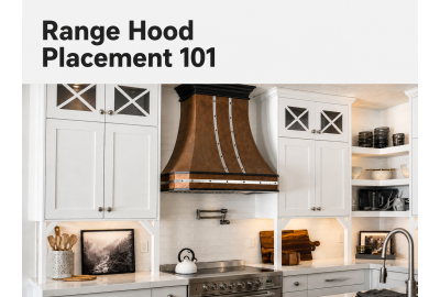 Range Hood Placement 101: Distance Above Cooktop + Common Misconceptions