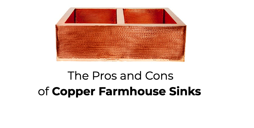 the pros and cons of copper farmhouse sinks