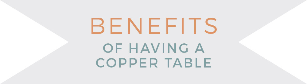 benefits of copper tables