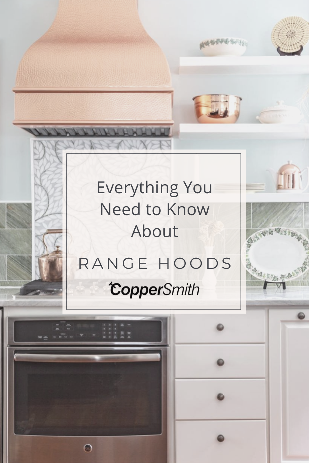 Helpful guide on key range hood terminology CopperSmith